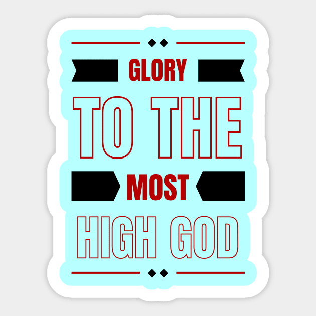 Glory To The Most High God | Christian Typography Sticker by All Things Gospel